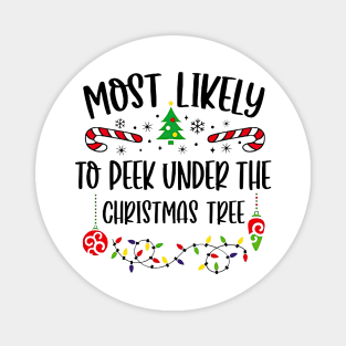 Most Likely To Peek Under Christmas Tree Christmas Matching Family Magnet